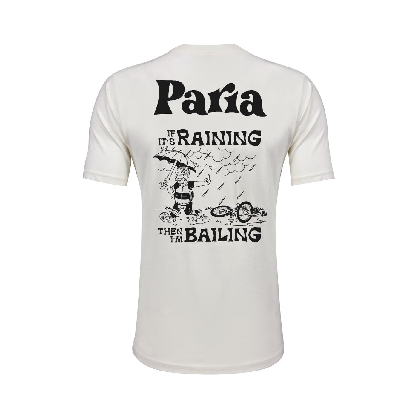 If it's Raining, i'm Bailing // White T-shirt