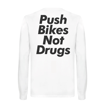Push Bikes Not Drugs Long Sleeve T-Shirt