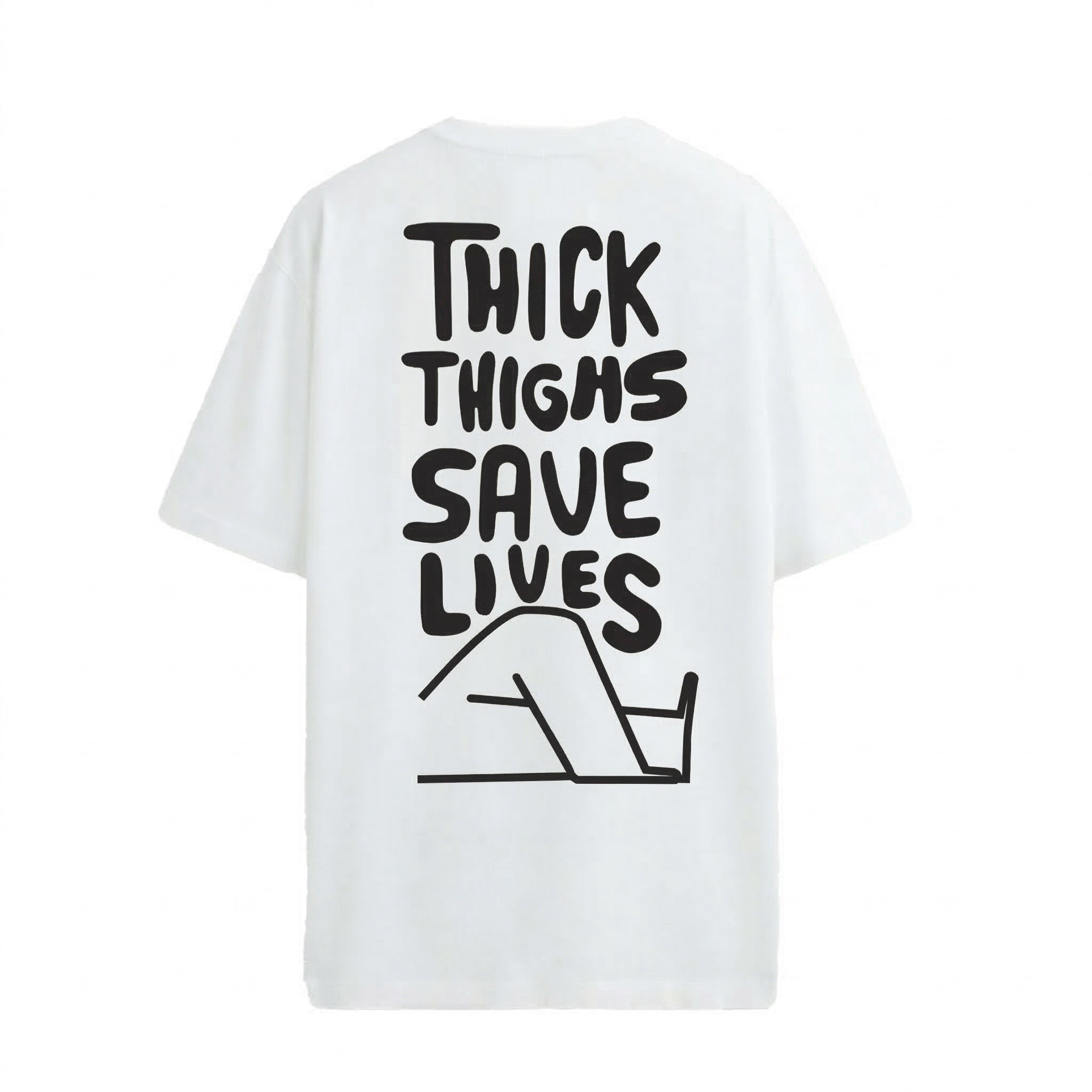 White t-shirt with 'THICK THIGHS SAVE LIVES' text and graphic on a white background
