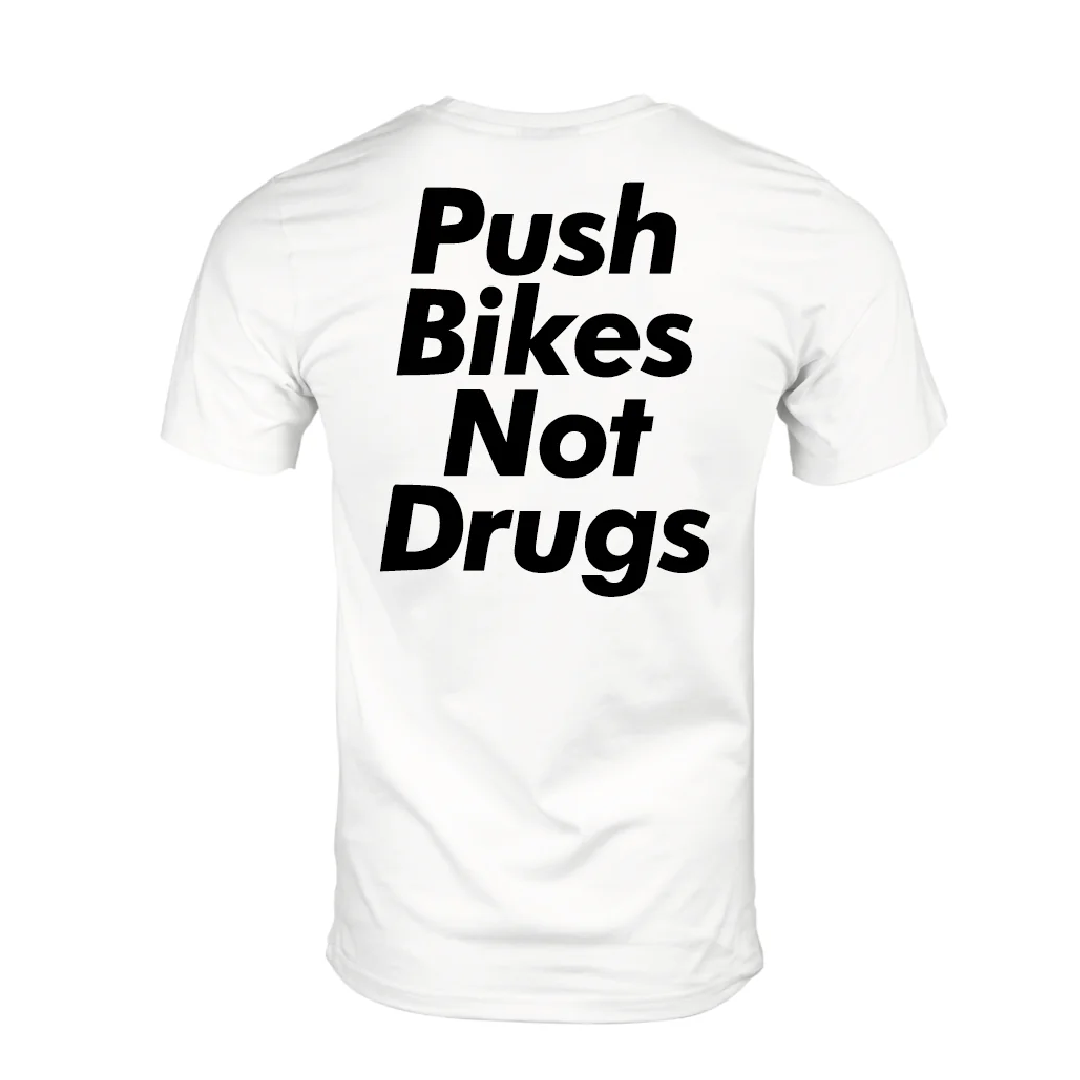 Push Bikes Not Drugs T shirt